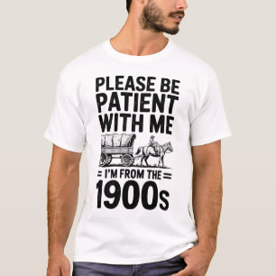 Ik kom uit de jaren 1900 - Grappige  1900 verjaard T-shirt