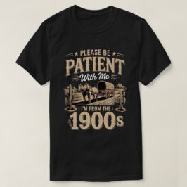 Ik kom uit de jaren 1900 - Grappige  1900 verjaard T-shirt