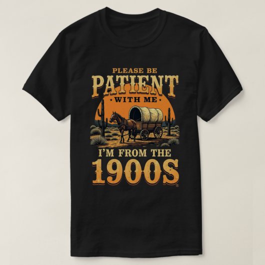 Ik kom uit de jaren 1900 - Grappige 1900 verjaard T-shirt (Design voorkant)