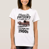 Ik kom uit de jaren 1900 - Grappige  1900 verjaard T-shirt (Voorkant)