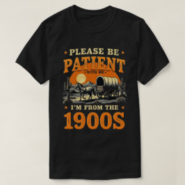 Ik kom uit de jaren 1900 - Grappige  1900 verjaard T-shirt