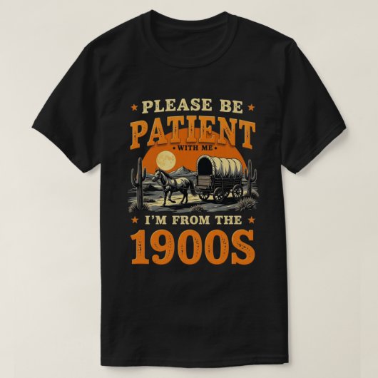Ik kom uit de jaren 1900 - Grappige 1900 verjaard T-shirt (Design voorkant)