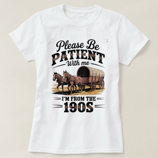 Ik kom uit de jaren 1900 - Grappige 1900 verjaard T-shirt (Design voorkant)