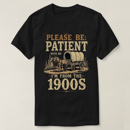 Ik kom uit de jaren 1900 - Grappige 1900 verjaard T-shirt (Design voorkant)