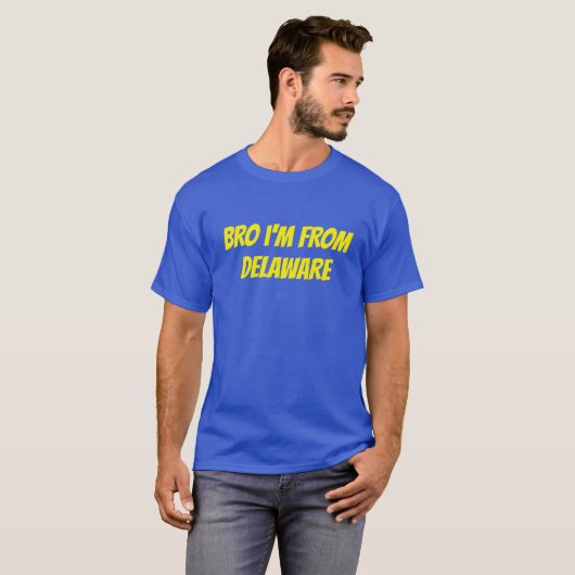 Ik kom uit Delaware T-shirt (Voorkant volledig)