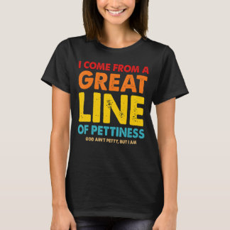 Ik kom uit een grote lijn van nederigheid t-shirt