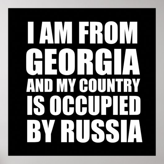 Ik kom uit Georgië en mijn land is bezet Poster (Voorkant)