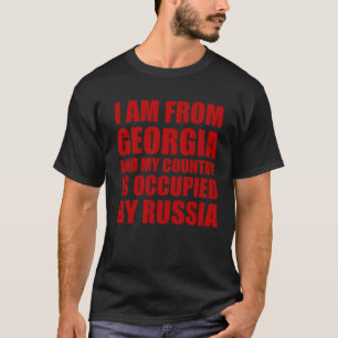 Ik kom uit Georgië en mijn land is bezet T-shirt