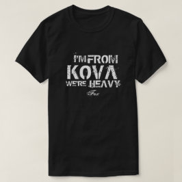 Ik kom uit Kova T-Shirt