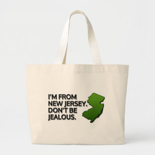 Ik kom uit New Jersey. Wees niet jaloers. Grote Tote Bag