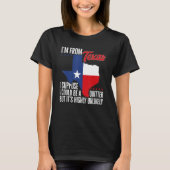 Ik kom uit Texas, ik kan een uitstapje zijn, maar  T-shirt (Voorkant)