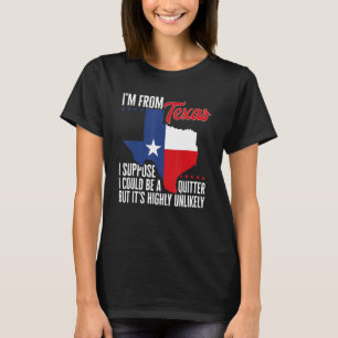 Ik kom uit Texas, ik kan een uitstapje zijn, maar  T-shirt