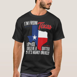 Ik kom uit Texas, ik kan een uitstapje zijn, maar T-shirt