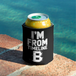 Ik kom uit tijdlijn B Blikjeskoeler