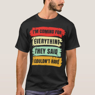 Ik kom voor alles Motivatie T-shirt