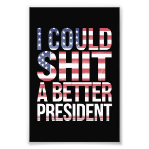 Ik kon een betere president hemd anti Trump Foto Afdruk