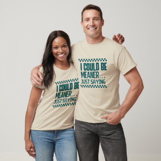 Ik kon gemener zijn, gewoon zeggen - Grappig T-shirt