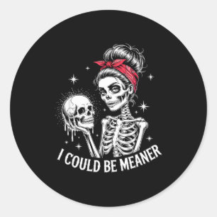 Ik kon grappiger zijn Meaner vrouwen zeggen citaat Ronde Sticker