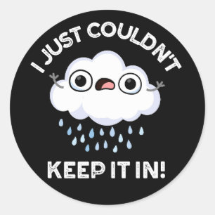 Ik kon het gewoon niet in grappige wolken houden,  ronde sticker
