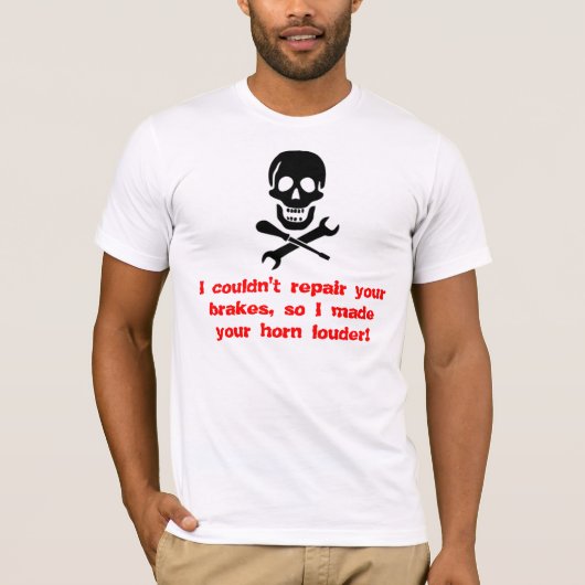 Ik kon je remmen niet repareren, dus ik maakte me  t-shirt (Voorkant)