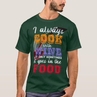 Ik kook altijd met wijn Slogan T-shirt