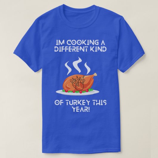 Ik kook dit jaar een ander soort Turkije Fu T-shirt (Design voorkant)