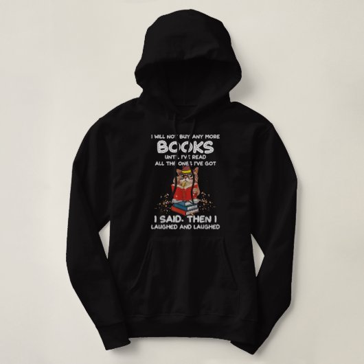 Ik koop geen boeken meer totdat ik alles heb gelez hoodie (Design voorkant)