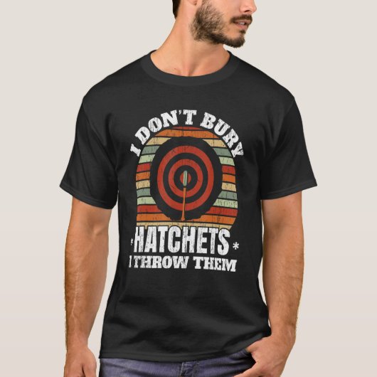 Ik koop geen hatchets, ik denk dat ze Ax Thrower A T-shirt (Voorkant)