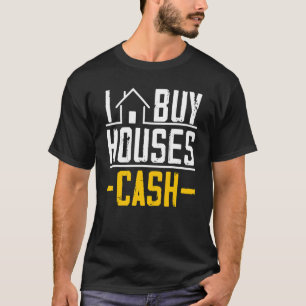 Ik koop Houses Cash Investor Real Estate Manager B T-shirt