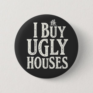 Ik koop lelijke huizen vastgoed verhuur huizen  ronde button 5,7 cm