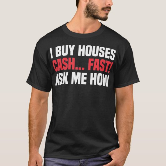 Ik koop snel geld voor woningen Vraag me hoe onroe T-shirt (Voorkant)
