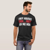 Ik koop snel geld voor woningen Vraag me hoe onroe T-shirt (Voorkant volledig)