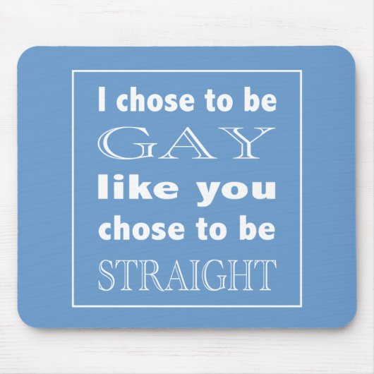 Ik koos ervoor om net zoals jij te kiezen om recht muismat (Voorkant)