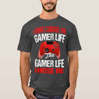 Ik koos niet voor de gamer Life Grapny Gamer T-shirt