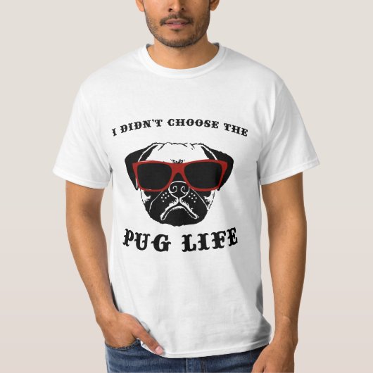 Ik koos niet voor de Pug Life Cool Dog T-shirt (Voorkant)