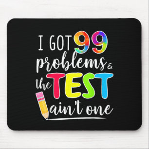 Ik kreeg 99 problemen, testdag Motivatie T-shirt v Muismat