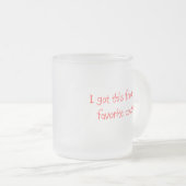 Ik kreeg dit van mijn favoriete neefje Mok (Voorkant rechts)