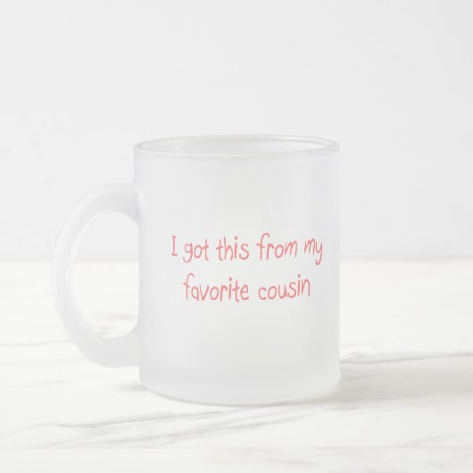 Ik kreeg dit van mijn favoriete neefje Mok (Links)