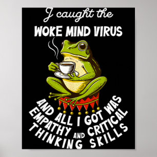Ik kreeg het Woke Mind Virus en alles wat ik kreeg Poster