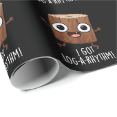 Ik kreeg Log-a-rhythm Funny Wood Pun Dark BG Cadeaupapier (Rol Hoek)