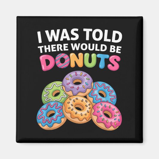 Ik kreeg te horen dat er donuts leuk donut deel zo magneet (Voorkant)