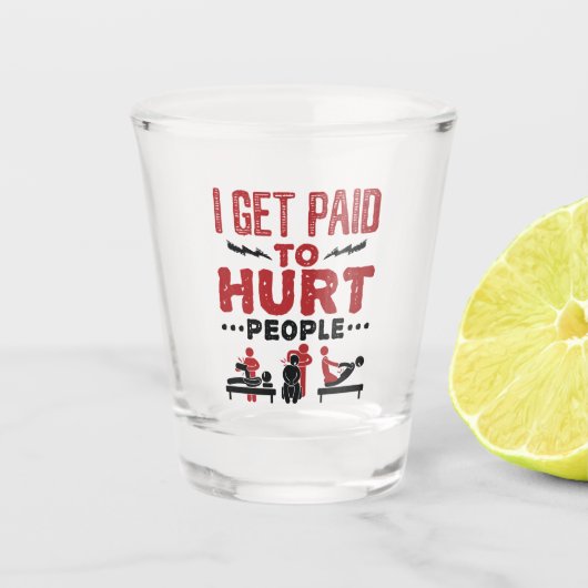 Ik krijg betaald aan Hurt Mensen Shot Glas (Voorkant)