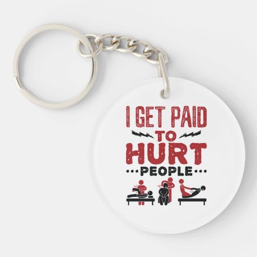 Ik krijg betaald aan Hurt Mensen Sleutelhanger (Voorkant)