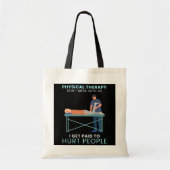 Ik krijg betaald aan Hurt People Physical Therapy Tote Bag (Voorkant)