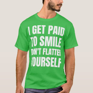 Ik krijg betaald om Donx27t zelf te lachen 2 T-shirt