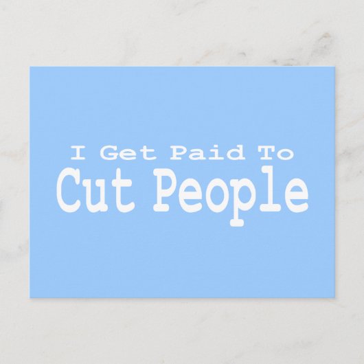 Ik krijg betaald om mensen te snijden in geschenke briefkaart (Voorkant)