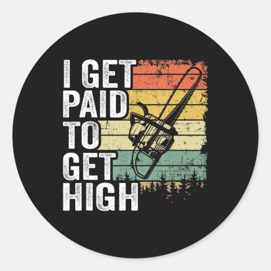 Ik krijg betaald voor hoogboomklimmende boomgaard ronde sticker (Voorkant)