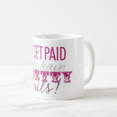 Ik krijg betaald voor nagelMok Koffiemok (Voorkant rechts)