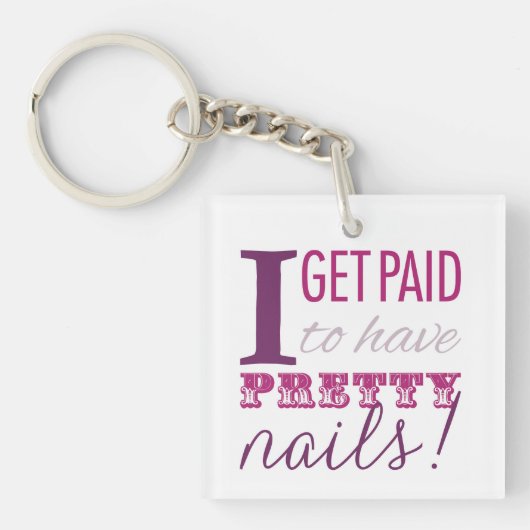 Ik krijg betaald voor nagelSleutelhanger Sleutelhanger (Voorkant)