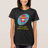 Ik krijg Flappy als ik blij ben met grappige autis T-shirt (Voorkant)